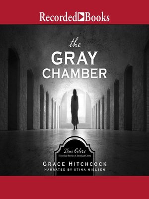 cover image of The Gray Chamber, Historical Stories of American Crime